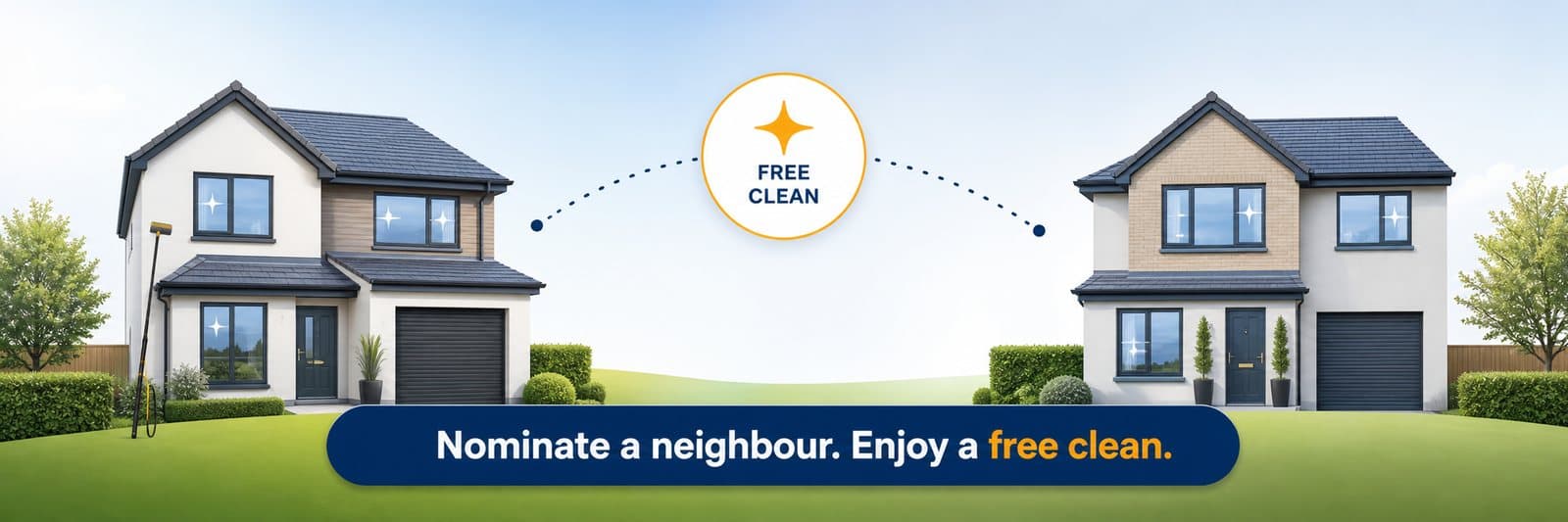 Nominate a neighbour and enjoy a free window clean on your next visit